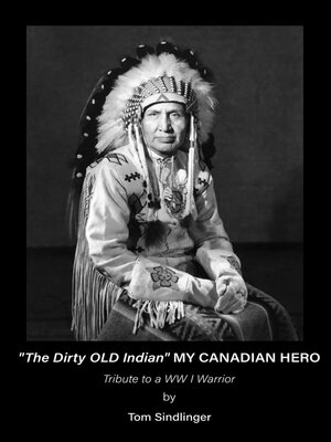 cover image of "The Dirty Old Indian" MY CANADIAN HERO